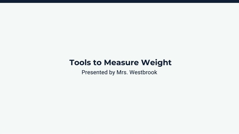 Thumbnail for Lesson 2: Tools to Measure Weight