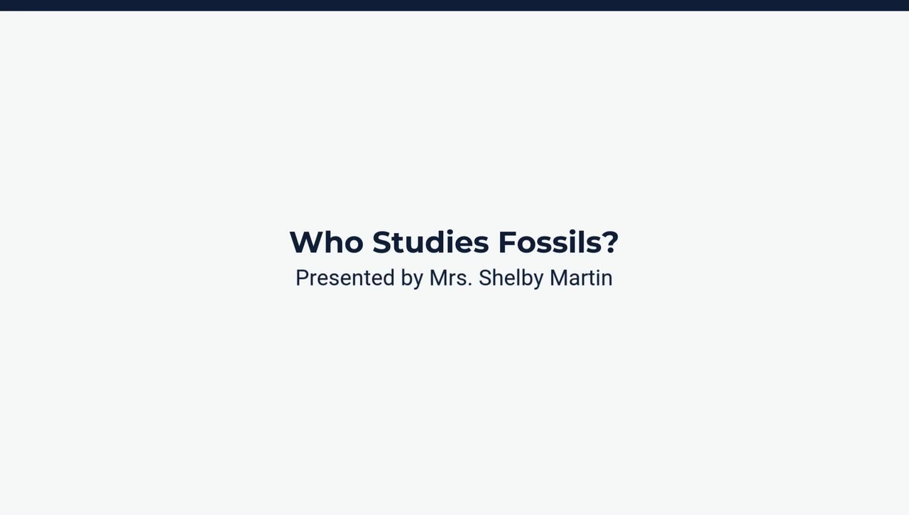 Lesson 2: Who Studies Fossils?