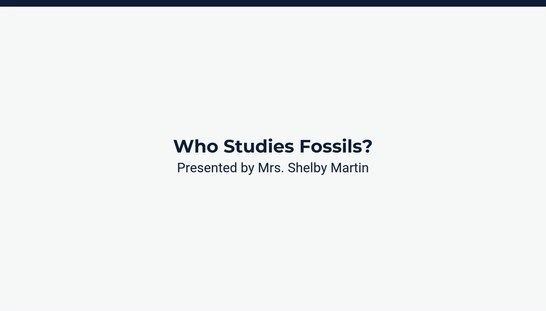 Lesson 2: Who Studies Fossils?