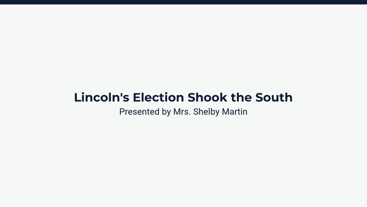 Lesson 1: Lincoln's Election Shook the South