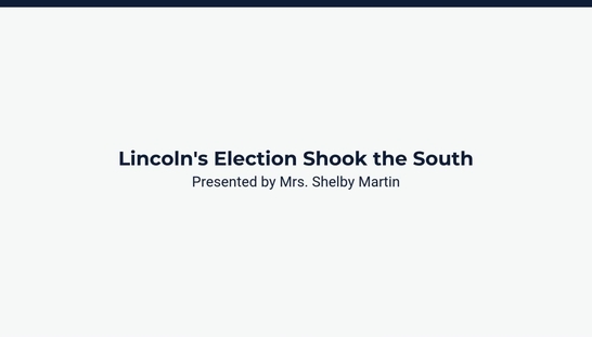Lesson 1: Lincoln's Election Shook the South