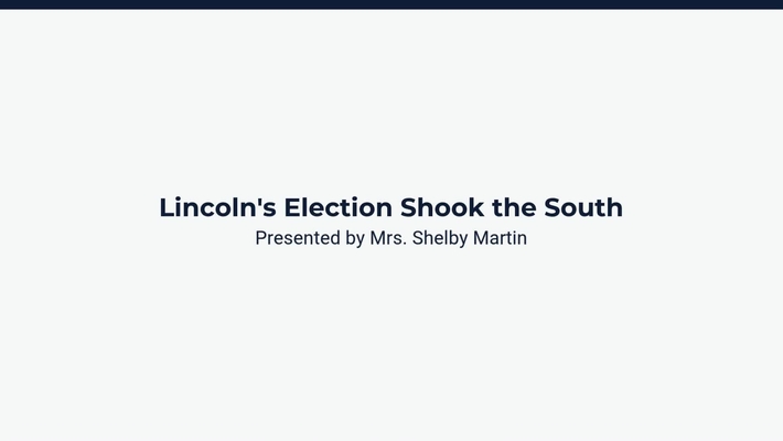 Lesson 1: Lincoln's Election Shook the South