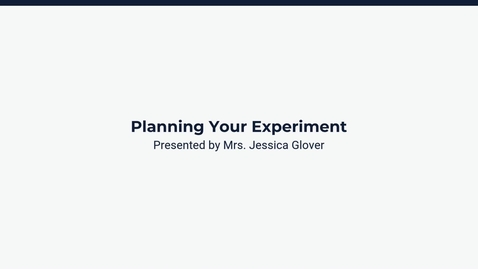 Thumbnail for Lesson 2: Planning Your Experiment