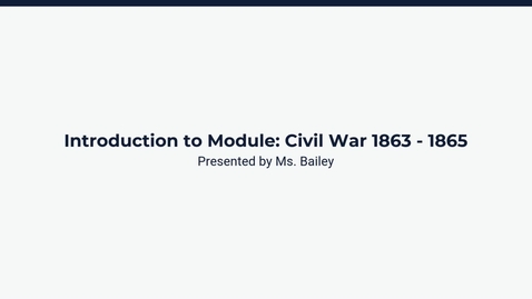 Thumbnail for Introduction to Module: Civil War 1863-1865
