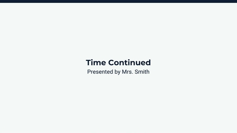 Thumbnail for Lesson 2: Time Continued