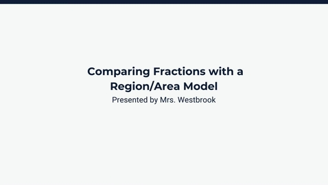 Thumbnail for Lesson 1: Comparing Fractions with a Region/Area Model