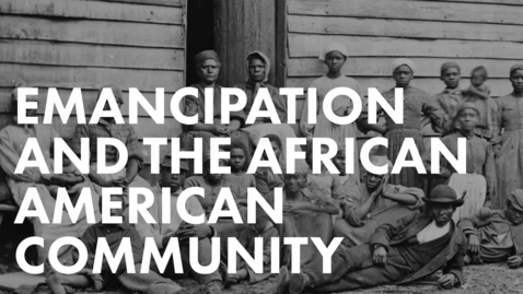Thumbnail for 5.17.F_EmancipationAndTheAfricanAmericanCommunity