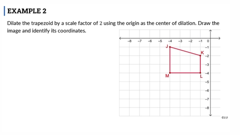 Thumbnail for Lesson: Dilations in the Coordinate Plane (SR4)