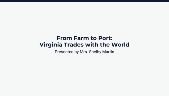 Lesson 3: From Farm to Port: Virginia Trades with the World