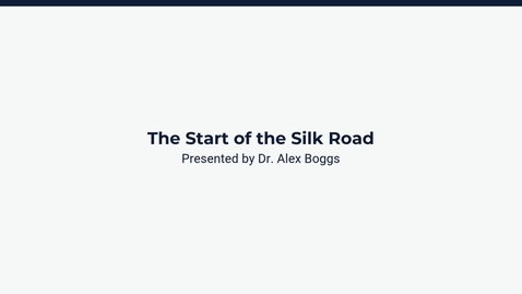 Thumbnail for The Start of the Silk Road