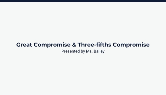 Lesson 3: Great Compromise & Three-fifths Compromise