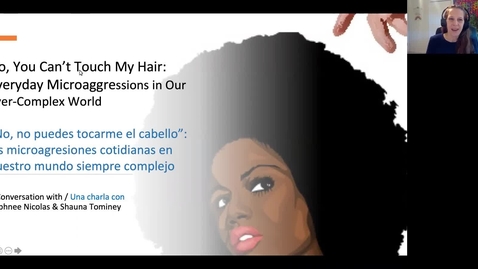 Thumbnail for entry &quot;No You Can't Touch My Hair&quot;: Everyday Microaggressions in Our Ever-Complex World