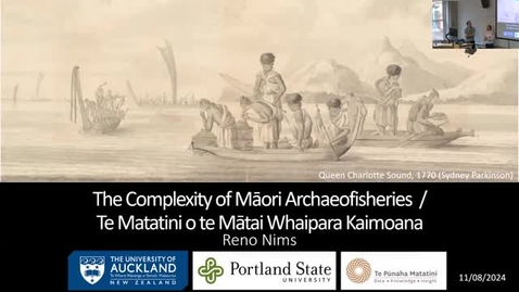 Thumbnail for Dr. Reno Nims - The Complexity of Māori Archaeofisheries / Te Matatini o te Mātai Whaipara Kaimoana