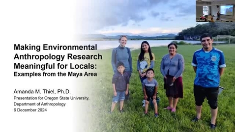 Thumbnail for Dr. Amanda Thiel - Making Environmental Anthropology Research Meaningful for Locals: Examples from the Maya Area
