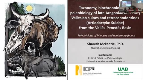 Thumbnail for Dr. Sharrah McKenzie &quot;Taxonomy, biochronology, and paleobiology of Miocene suines and tetraconodontines (Artiodactyla: Suidae) from Northeast Spain&quot;