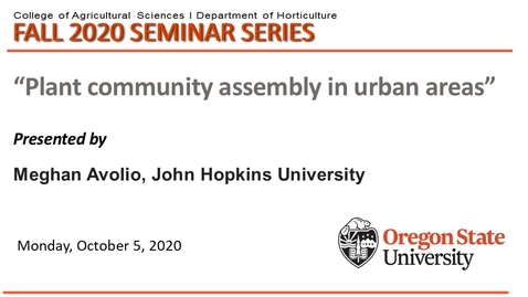 Thumbnail for entry Horticulture Seminar Series Fall 2020: Oct. 5, Meghan Avolio, John Hopkins University