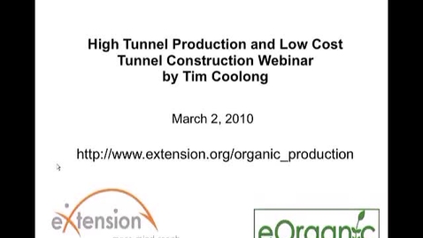 Thumbnail for entry High Tunnel Production and Low Cost Tunnel Construction Webi