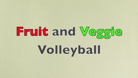 Thumbnail for Fruit and Veggie Volleyball – BEPA Activity Video