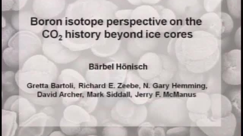 Thumbnail for entry PAGES - Barbel Honisch - Boron isotope perspective on the CO2 history beyond ice cores