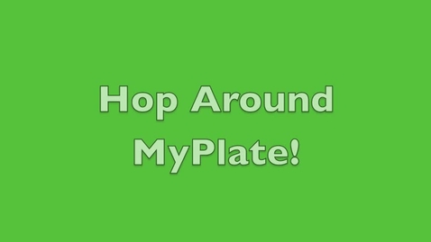 Thumbnail for entry Hop Around MyPlate