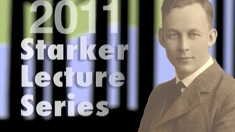 Thumbnail for entry Starker Lecture Series