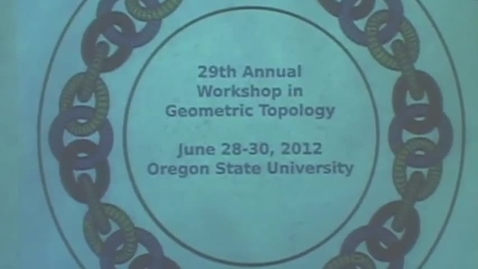 Thumbnail for entry 29th Annual Workshop in Geometric Topology