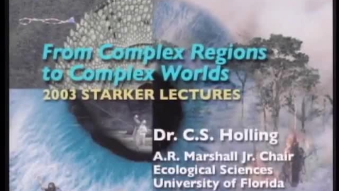 Thumbnail for Starker Lecture Series - Dr. C.S. Holling - From Complex Regions to Complex Worlds