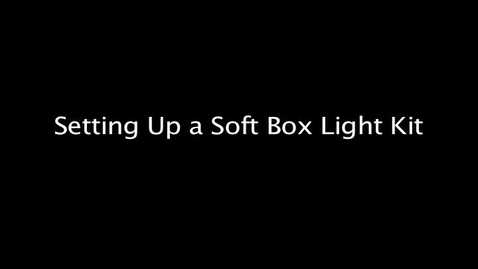 Thumbnail for Setting Up a Soft Box Light Kit