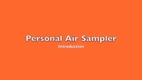 Thumbnail for entry Personal Air Sampler Video