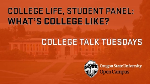 Thumbnail for College Talk Tuesday: College Life, What's college like?