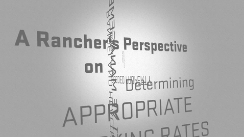 Thumbnail for entry A Rancher's Perspective on Determining Stocking Rates