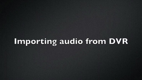 Thumbnail for Importing Audio From a Digital Voice Recorder
