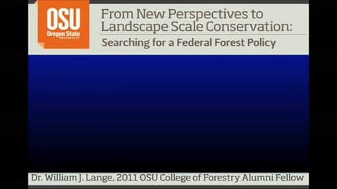Thumbnail for entry OSU College of Forestry Distinguished Alumnus, William Lange