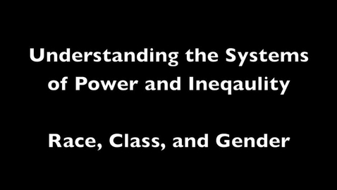 Thumbnail for entry Understanding the Systems of Power and Inequality