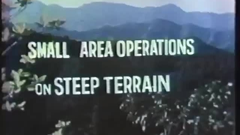Thumbnail for entry Small Area Operation on Steep Terrain