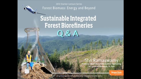 Thumbnail for Sustainable Integrated Forest Biorefineries: Question and Answer Period