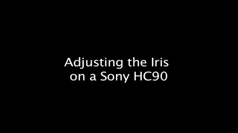 Thumbnail for entry Adjusting the Iris on a Sony HC90