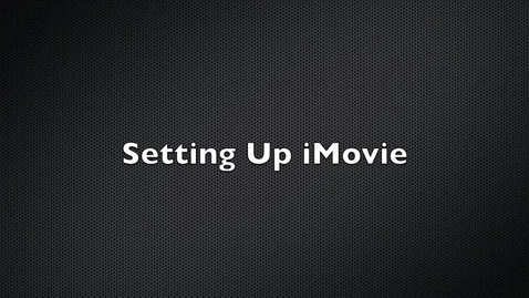 Thumbnail for entry Setting Up iMovie