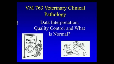 Thumbnail for entry VMB763  Clin Path Lecture 11, February 3, 2014- Data interpretation