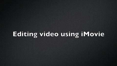 Thumbnail for Editing Video Using iMovie