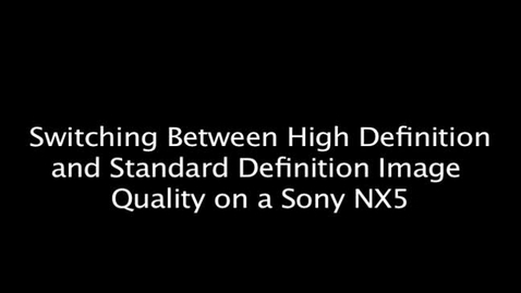 Thumbnail for Changing the Image Recording Quality on a Sony NX5