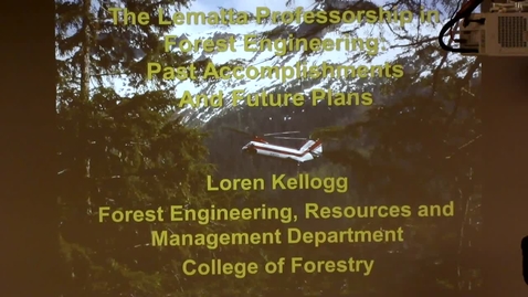 Thumbnail for Loren Kellogg, Lematta Professor of Forest Engineering, Rece