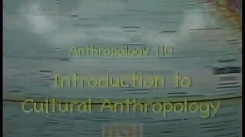 Thumbnail for ANTH 110 - Week 1 Video: Chronicle of a Savanna Marriage