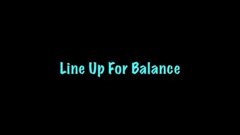 Thumbnail for entry Line Up for Balance – BEPA 2.0 Activity Video