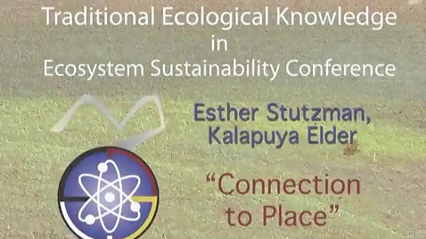 Thumbnail for entry 1st Annual Traditional Ecological Knowledge in Ecosystem Sus