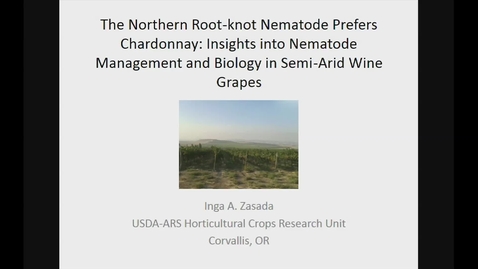 Thumbnail for entry 20161020 The Northern Root-knot Nematode Prefers Chardonnay: Insights into Nematode Biology and Management in Semi-arid wine grape vineyards