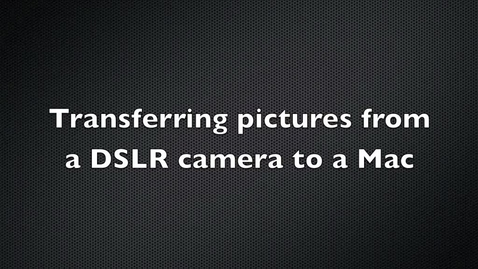 Thumbnail for Transferring Pictures From a DSLR Camera to a Mac