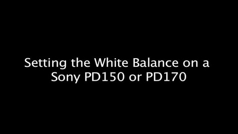 Thumbnail for Setting the White Balance on a Sony PD150 or PD170