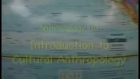 Thumbnail for ANTH 110 - Week 4, Khanna lecture