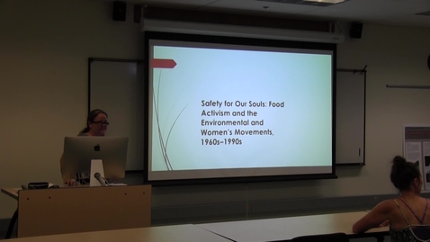 Thumbnail for &quot;Safety for our Souls: Food Activism and the Environmental and Women's Movements, 1960s-1990s,&quot; Annessa Babic, August 23, 2016